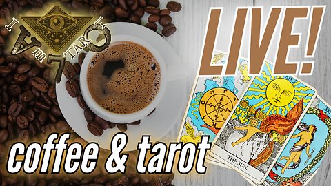 LIVE! "COFFEE & TAROT" FREE & Donation-Based LIVE TAROT READINGS #IAm7Tarot