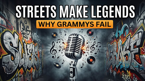 Grammys Don’t Make Legends - The Streets Do