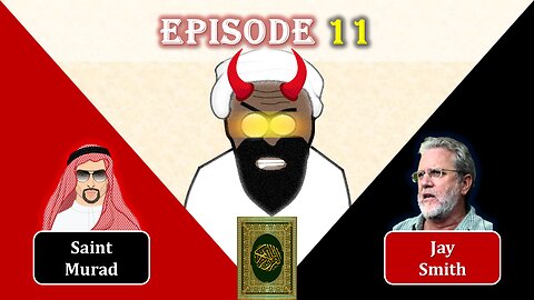 Quran Translators EXPOSED 11 | Saint Murad & Jay Smith
