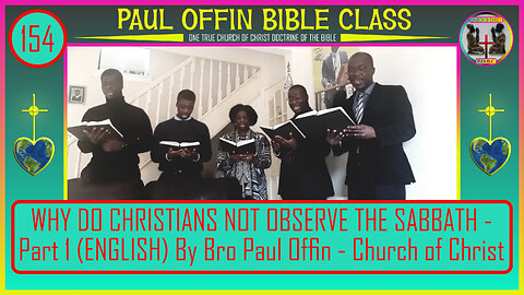 154| WHY DO CHRISTIANS NOT OBSERVE THE SABBATH - Part 1 (ENG) By Bro Paul Offin - Church of Christ