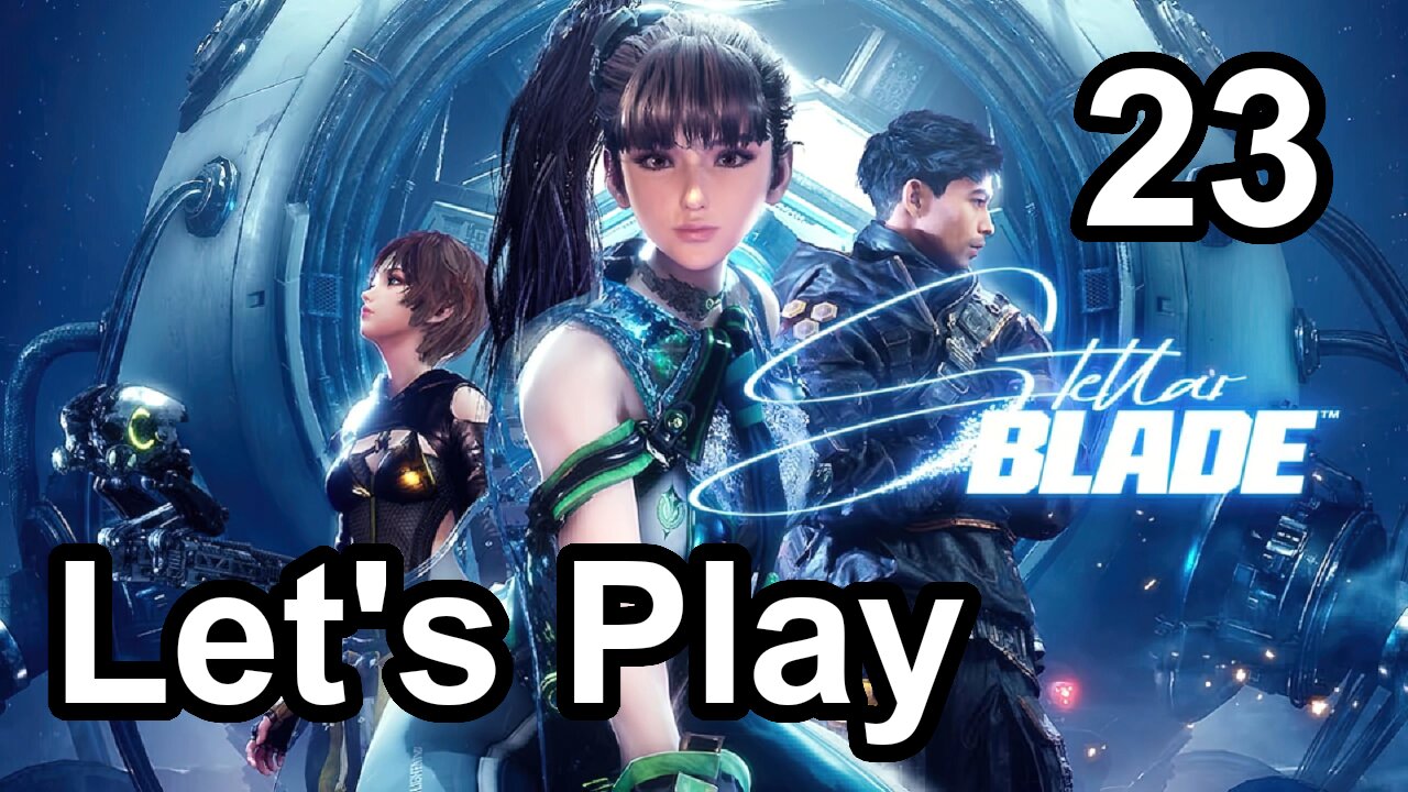 Let's Play | Stellar Blade - Part 23