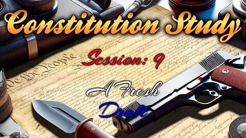 Constitution Study Group #9 A Fresh Draft