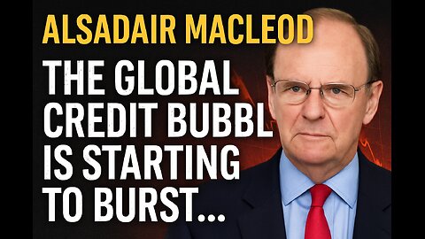 📉Alasdair Macleod: The Debt System Is Cracking — Prepare Now