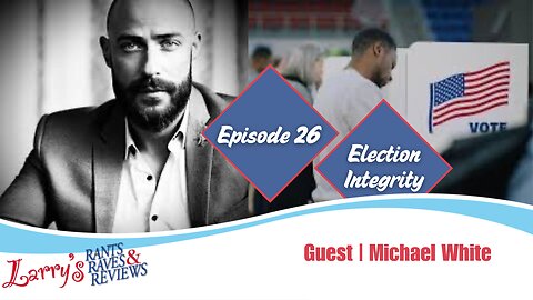 Episode 26: Election Integrity