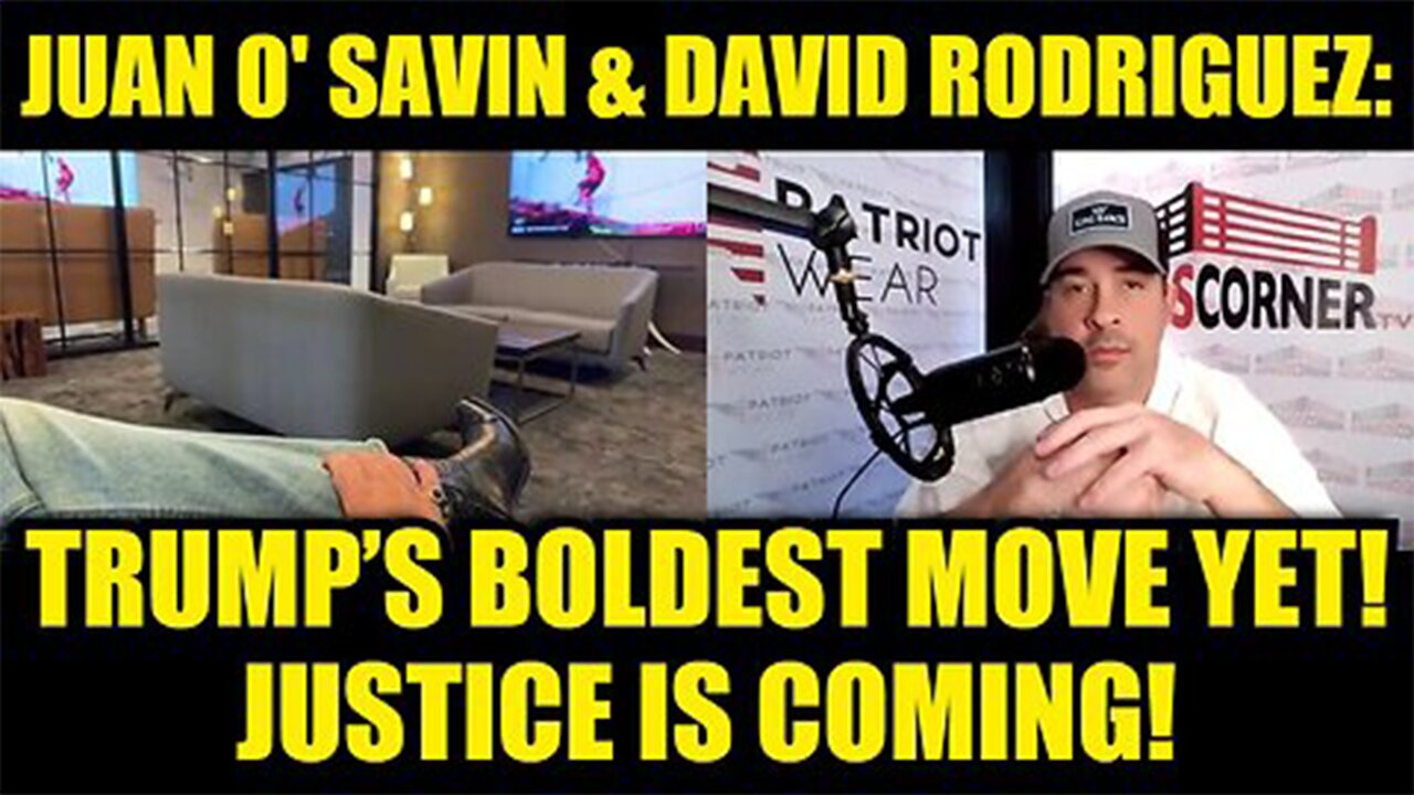 Joan O' Savin & David Rodriguez: Trump’s Boldest Move Yet! Justice IS Coming