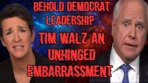 Tim Walz is an unhinged embarrassment