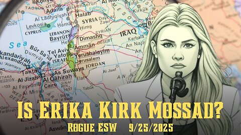 Is Erika Kirk Mossad? 9/25/2025