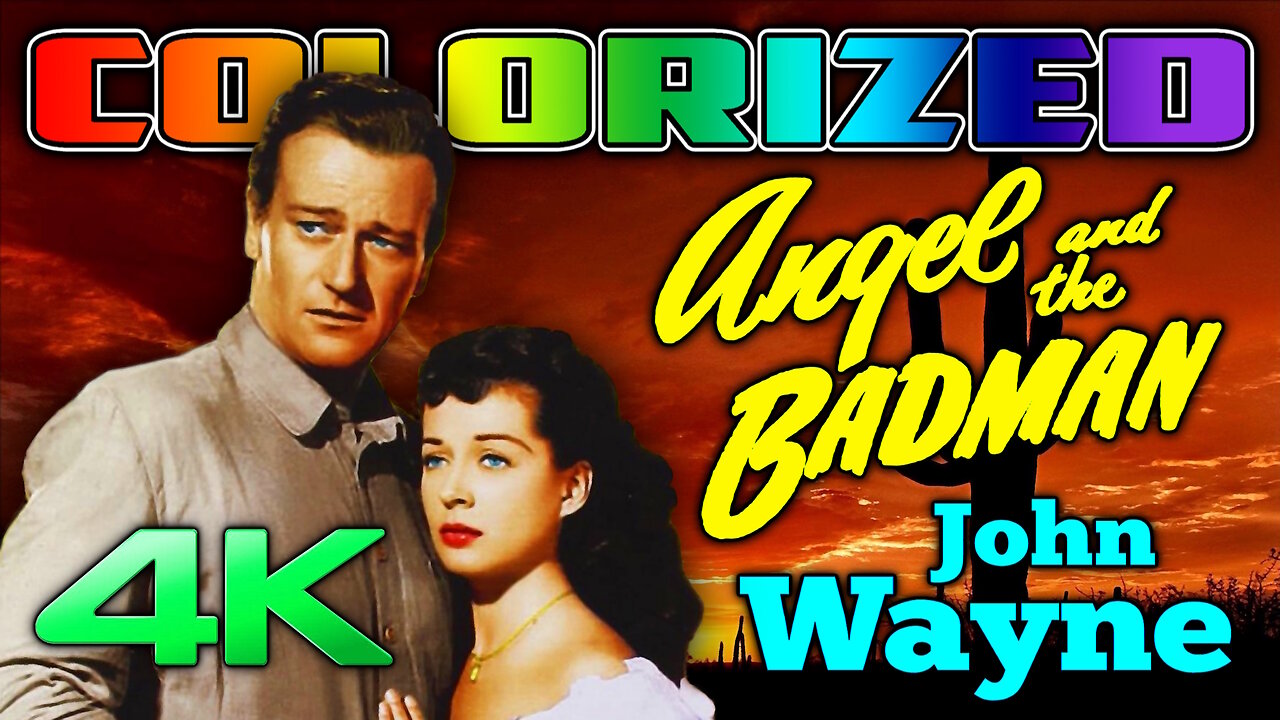 Angel And The Bad Man (4K - UHD) COLORIZED & REMASTERED - Starring John Wayne
