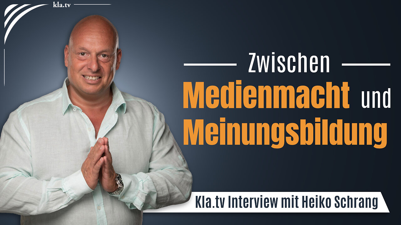Manipulierte Massenmedien oder freie Meinungsbildung? - Heiko Schrang bei Kla.TV