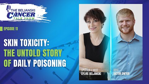 Skin Toxicity: The Untold Story of Daily Poisoning with Sylvie Beljanski | Episode 11