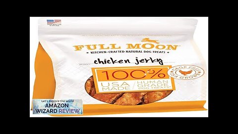 Full Moon Chicken Jerky Healthy All Natural Dog Treats Human Grade Made Review