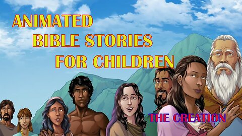 The Bible for Children - Creation - Animated Bible Series