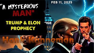 Hank Kunneman: [A MYSTERIOUS MAN] TRUMP & DOGE Prophecy! - 2/11/2025