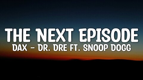 Dax - Dr Dre Ft. Snoop Dogg - The Next Episode Remix (Lyrics)