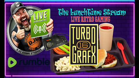 The LuNcHTiMe StReAm - LIVE Retro gaming on The TURBOGRAFX 16