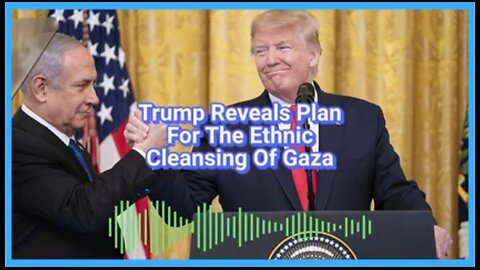 Trump Reveals Plan For The Ethnic Cleansing Of Gaza_