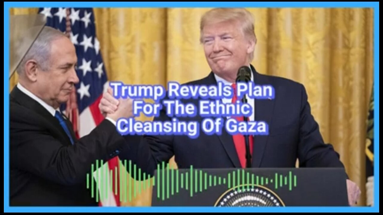 Trump Reveals Plan For The Ethnic Cleansing Of Gaza_