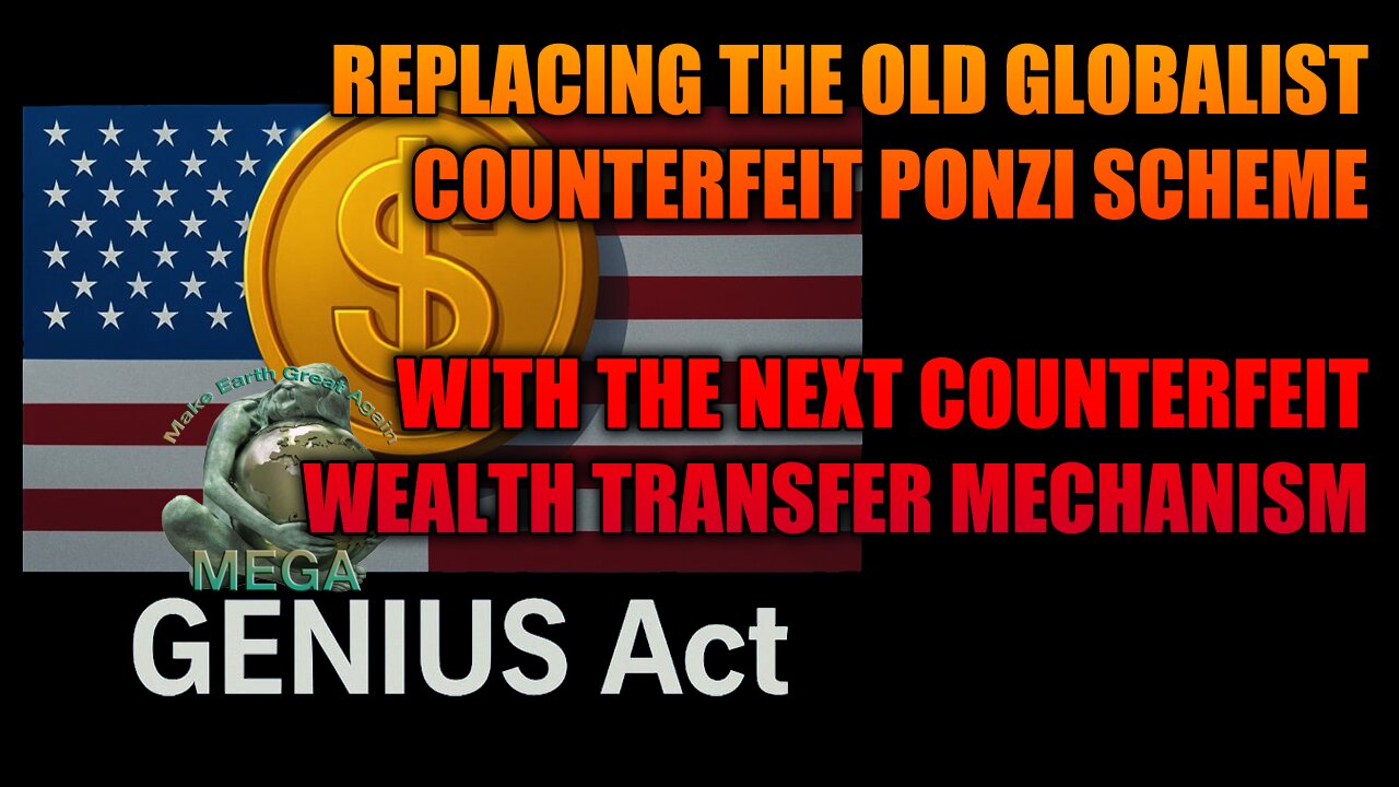 REPLACING THE OLD GLOBALIST COUNTERFEIT PONZI SCHEME - WITH THEIR NEXT COUNTERFEIT WEALTH TRANSFER MECHANISM | Why Is the Key Player in GENIUS Act & Stablecoins Buying Gold? The Tether No One Is Talking About