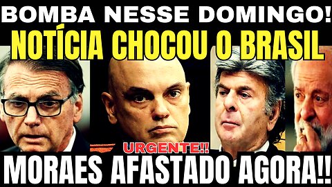 URGENTE! AFASTAMENTO DE ALEXANDRE DE MORAES CHOCA BRASÍLIA! EXPLODIU UMA BOMBA CORRUPÇÃO DE LULA!