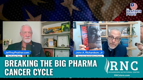 Breaking The Big Pharma Cancer Cycle (Prather Point/Jeffrey Prather w/ John Richardson)
