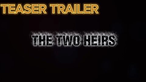 THE TWO HEIRS (2025) TEASER TRAILER