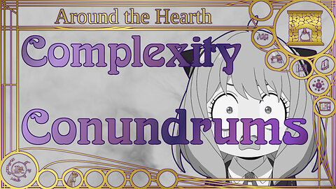 Complexity Conundrums - Around the Hearth 2025