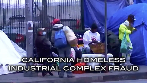 California Homeless Industrial Complex Fraud