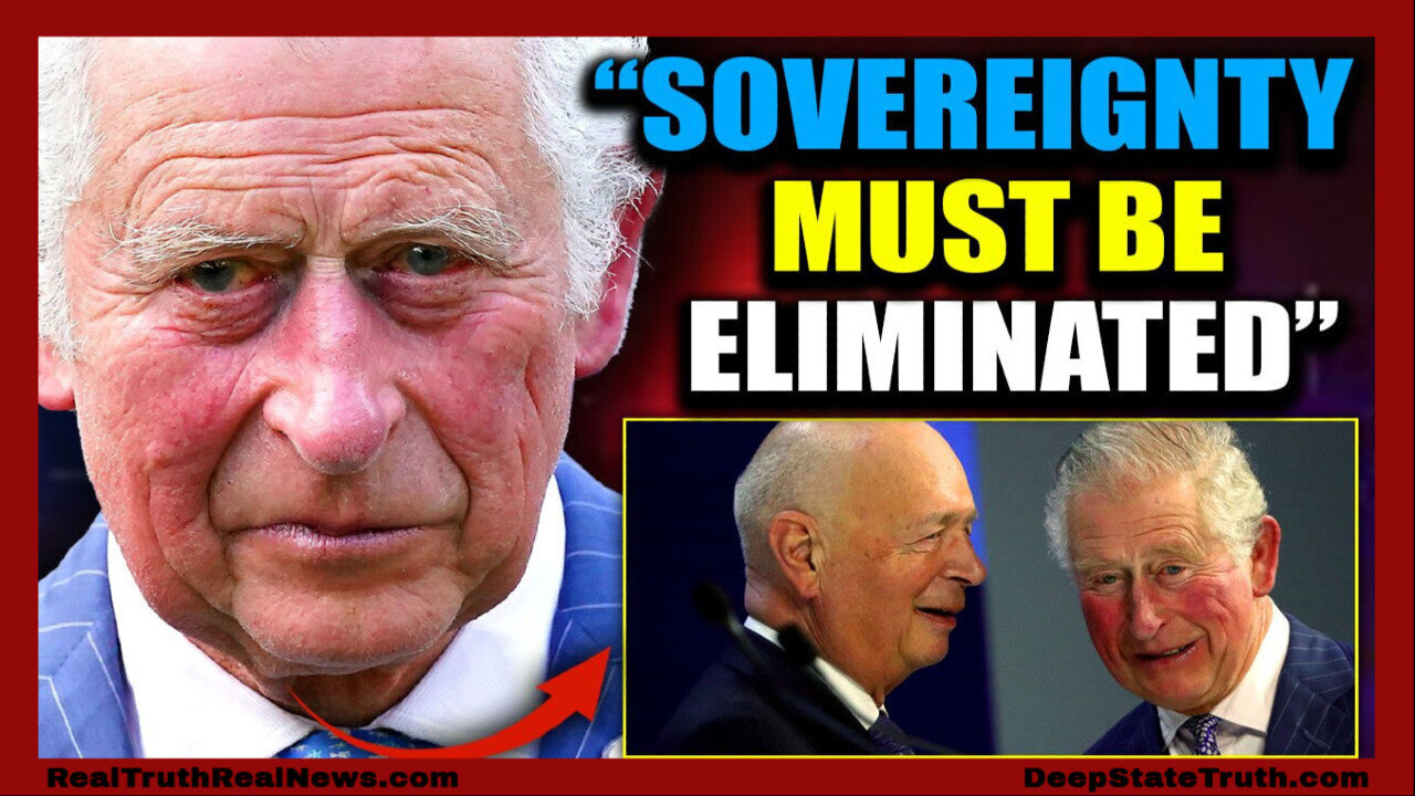👑 𓆩😈𓆪 King Charles Signs WEF Treaty Authorizing 'One World Government' to Combat 'Climate' Change