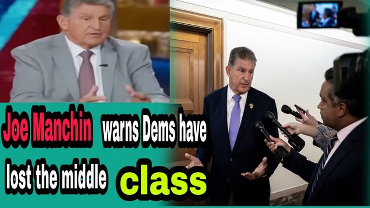 Joe Manchin Warns: Democrats Have Lost the Middle Class | Deep Political Commentary