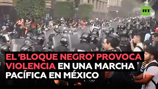 El 'bloque negro' empaña con violencia y destrozos una marcha pacífica en México