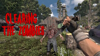 Clearing the zombies in 7 Days to Die