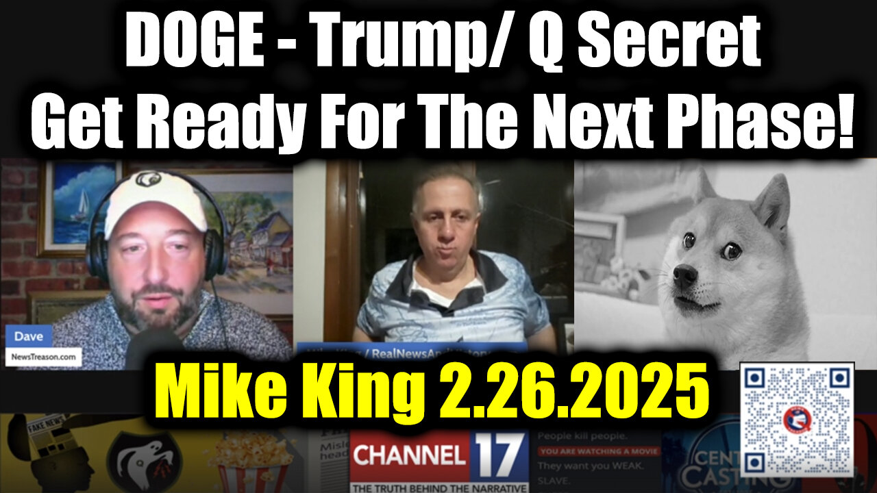 Mike King: Full Intel Drop 2.26.25 - DOGE Update, Trump/Q Secret! Get Ready For The Next Phase!