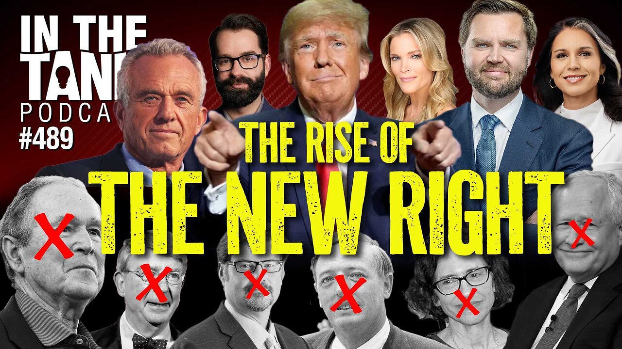 The Rise of the New Right - In The Tank #489
