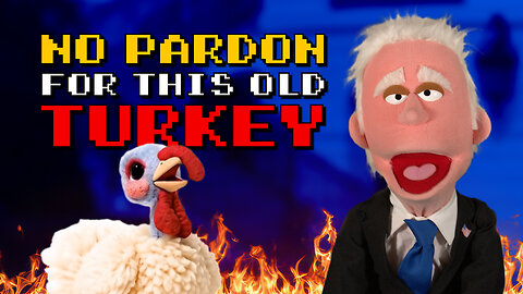 Looks Like the Turkey Didn't Get a Pardon Afterall | Puppetgate Ep. 95