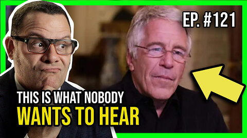 What EVERYBODY got wrong about the Epstein files - Ep. 121