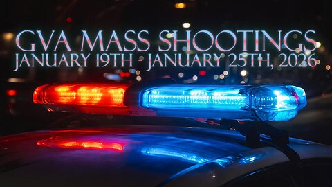 Mass Shootings according Gun Violence Archive for January 19th to January 25th, 2025