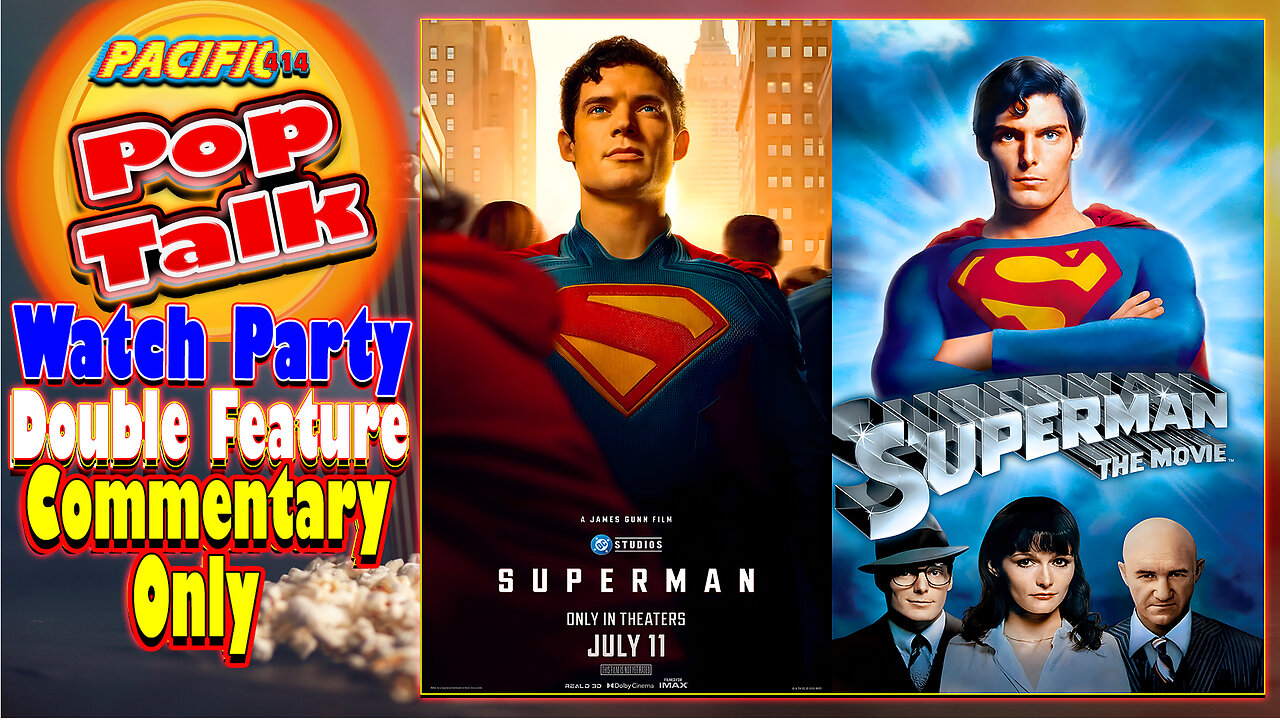 Pacific414 Pop Talk Watch Party Double Feature of Supeman (2025) & Superman The Movie (1978)