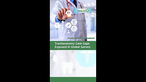 Tracheostomy Care Gaps Exposed in Global Survey