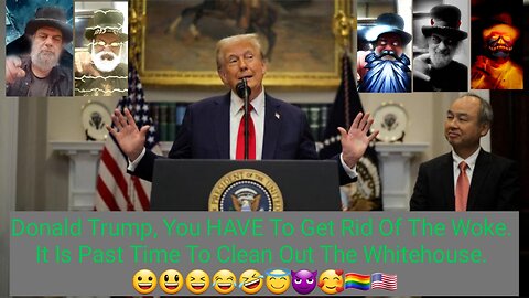 Trump To Clean The Woke From Whitehous. 😀😃😆😂🤣😇😈🥰🏳️‍🌈🇺🇸