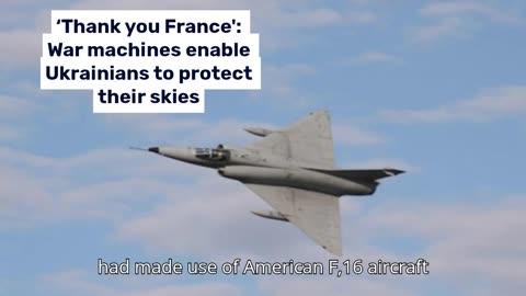 ‘Thank you France': War machines enable Ukrainians to protect their skies