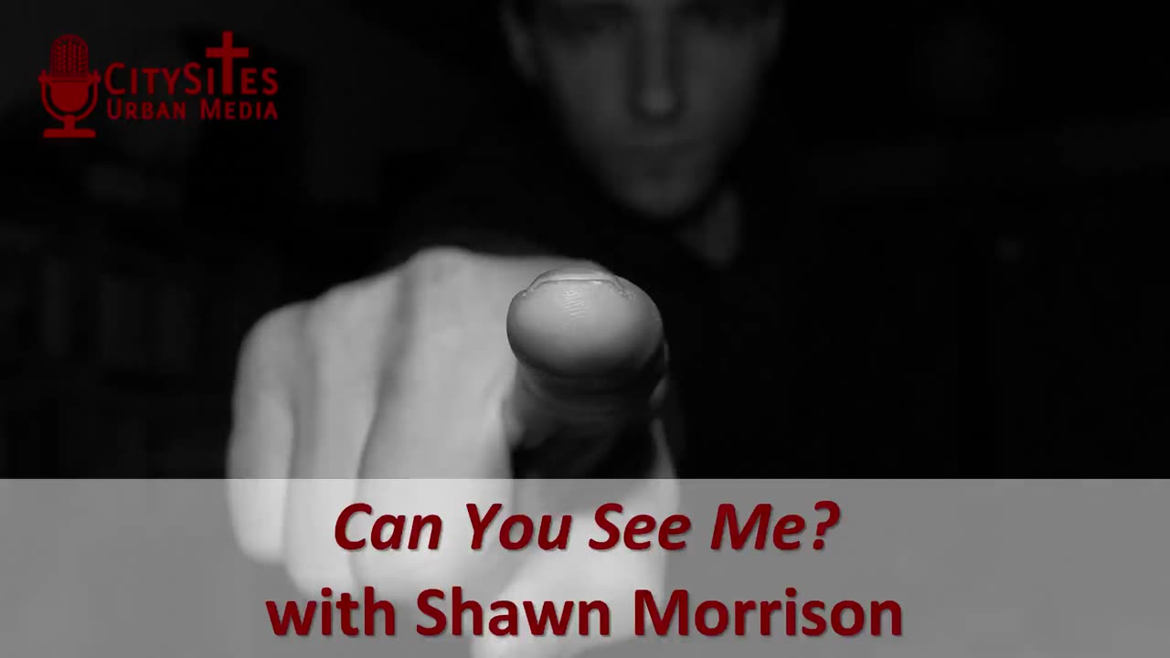 Can You See Me? with Shawn Morrison