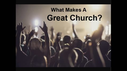 What Makes a Great Church? -part 4