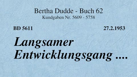 BD 5611 - LANGSAMER ENTWICKLUNGSGANG ....