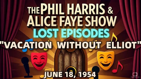 Phil Harris & Alice Faye Show - Vacation Without Elliot (June 18, 1954) Lost Episode | Classic ...