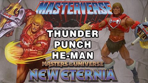 Thunder Punch He-Man - New Eternia - Masterverse - Unboxing & Review