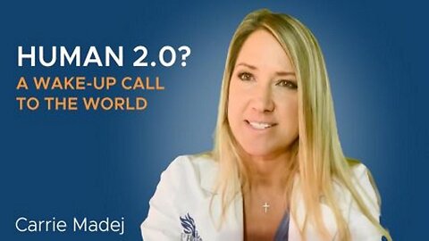 [Aug 21, 2020] HUMAN 2.0 A WAKE-UP CALL TO THE WORLD - DR. CARRIE MADEJ [Q Anon]
