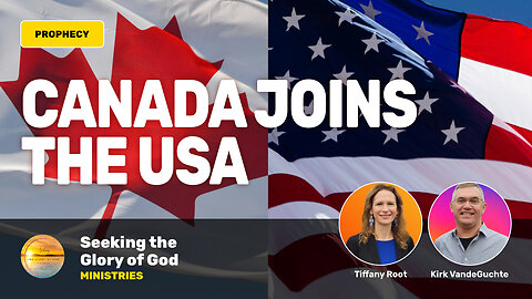 Canada Made Part of the USA (PROPHETIC VISION) - Tiffany Root & Kirk VandeGuchte