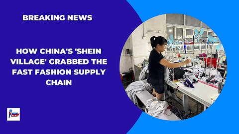 Shein: Inside the Chinese factories fuelling the fashion giant’s success | IKT News