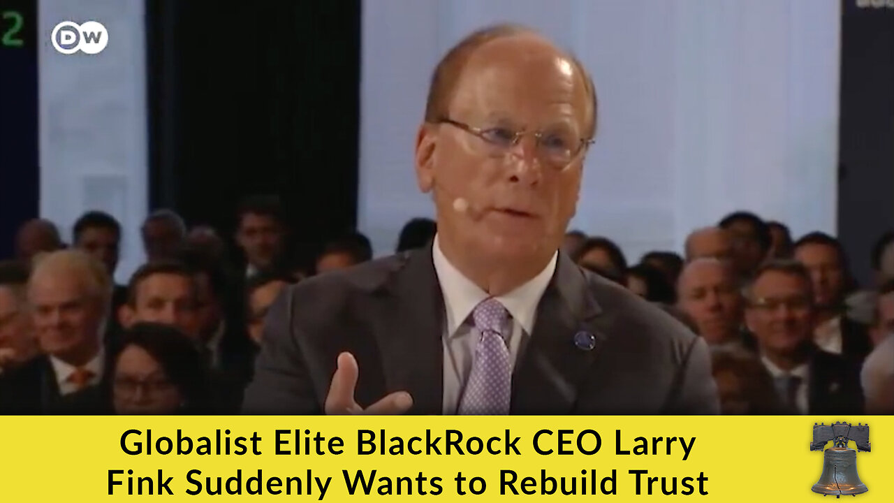 Globalist Elite BlackRock CEO Larry Fink Suddenly Wants to Rebuild Trust