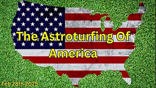 The Astroturfing Of America